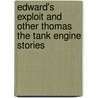 Edward's Exploit and Other Thomas the Tank Engine Stories door Wilbert Vere Awdry