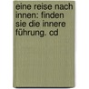 Eine Reise Nach Innen: Finden Sie Die Innere Führung. Cd door Ruediger Dahlke