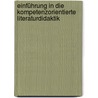 Einführung in die kompetenzorientierte Literaturdidaktik door Martin Leubner