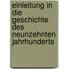 Einleitung In Die Geschichte Des Neunzehnten Jahrhunderts by G[Eorg] G[Ottfried] Gervinus