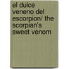 El Dulce Veneno Del Escorpion/ the Scorpian's Sweet Venom by Bruna Surfistinha