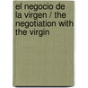 El Negocio de la Virgen / The Negotiation with the Virgin by Moises Vazquez Garrido