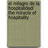 El milagro de la hospitalidad/ The Miracle of Hospitality