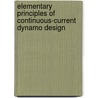 Elementary Principles Of Continuous-Current Dynamo Design door Henry Metcalf Hobart