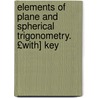 Elements of Plane and Spherical Trigonometry. £With] Key door William Rossiter