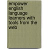Empower English Language Learners with Tools from the Web door Lori Langer de Ramirez
