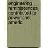 Engineering Reminiscences Contributed to Power and Americ by Charles Talbot Porter