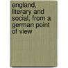England, Literary And Social, From A German Point Of View by Julius Rodenberg