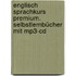 Englisch Sprachkurs Premium. Selbstlernbücher Mit Mp3-cd