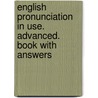 English Pronunciation in Use. Advanced. Book with answers door Onbekend