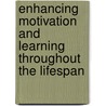 Enhancing Motivation And Learning Throughout The Lifespan door Susan Hallam