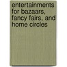 Entertainments for Bazaars, Fancy Fairs, and Home Circles door Charles Harrison