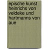 Epische Kunst Heinrichs Von Veldeke Und Hartmanns Von Aue door Hubert Roetteken