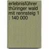 Erlebnisführer Thüringer Wald mit Rennsteig 1 : 140 000 door Onbekend
