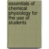 Essentials of Chemical Physiology for the Use of Students