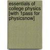 Essentials of College Physics [With 1pass for Physicsnow] by Raymond A. Serway