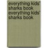 Everything Kids' Sharks Book Everything Kids' Sharks Book