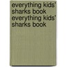 Everything Kids' Sharks Book Everything Kids' Sharks Book door Obe Wagner