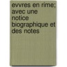 Evvres En Rime; Avec Une Notice Biographique Et Des Notes door Jean-Antoine De Baif