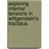 Exploring Internal Tensions In Wittgenstein's  Tractatus door Cerezo