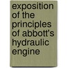 Exposition Of The Principles Of Abbott's Hydraulic Engine door Onbekend
