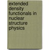 Extended Density Functionals In Nuclear Structure Physics by Unknown