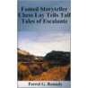Famed Storyteller Chess Lay Tells Tall Tales Of Escalante by Ferrel Glade Roundy