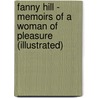 Fanny Hill - Memoirs of a Woman of Pleasure (Illustrated) door John Cleland