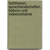 Farbthesen, Sprachlandschaften, beboxx und Videocontainer door Alexander U. Martens