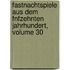 Fastnachtspiele Aus Dem Fnfzehnten Jahrhundert, Volume 30