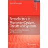 Ferroelectrics In Microwave Devices, Circuits And Systems door Spartak Gevorgian