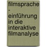 Filmsprache - Einführung in die interaktive  Filmanalyse door Alice Bienk