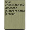 Final Conflict-The Last American Journal Of Eddie Johnson by Ron Spangler