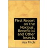 First Report On The Noxious, Beneficial And Other Insects by Asa Fitch