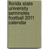 Florida State University Seminoles Football 2011 Calendar door Onbekend