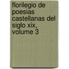 Florilegio De Poesias Castellanas Del Siglo Xix, Volume 3 door Juan Valera