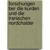 Forschungen Ber Die Kurden Und Die Iranischen Nordchalder door Petr Lerkh