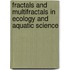 Fractals And Multifractals In Ecology And Aquatic Science