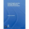 Frank Knight And The Chicago School In American Economics door Ross B. Emmett