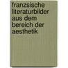Franzsische Literaturbilder Aus Dem Bereich Der Aesthetik door Alexander Büchner