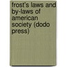 Frost's Laws And By-Laws Of American Society (Dodo Press) door S.A. Frost