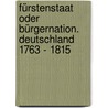 Fürstenstaat oder Bürgernation. Deutschland 1763 - 1815 by Horst Möller