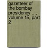 Gazetteer of the Bombay Presidency ..., Volume 15, Part 2 door Bombay