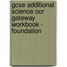 Gcse Additional Science Ocr Gateway Workbook - Foundation door Richards Parsons
