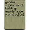 General Supervisor of Building Maintenance (Construction) by Unknown