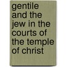 Gentile and the Jew in the Courts of the Temple of Christ door Nicholas Darnell