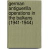 German Antiguerilla Operations In The Balkans (1941-1944) door The Naval