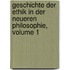 Geschichte Der Ethik in Der Neueren Philosophie, Volume 1