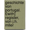 Geschichte Von Portugal. £With] Register, Von J.H. Mller by Heinrich Sch fer