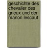 Geschichte des Chevalier des Grieux und der Manon Lescaut by Abbé Prévost